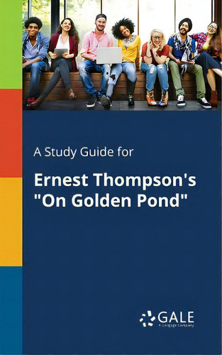 A Study Guide For Ernest Thompson's On Golden Pond, De Gale, Cengage Learning. Editorial Gale Study Guides, Tapa Blanda En Inglés