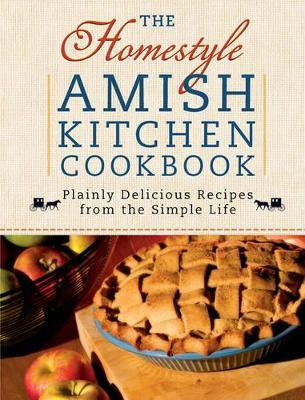 Libro The Homestyle Amish Kitchen Cookbook : Plainly Deli...
