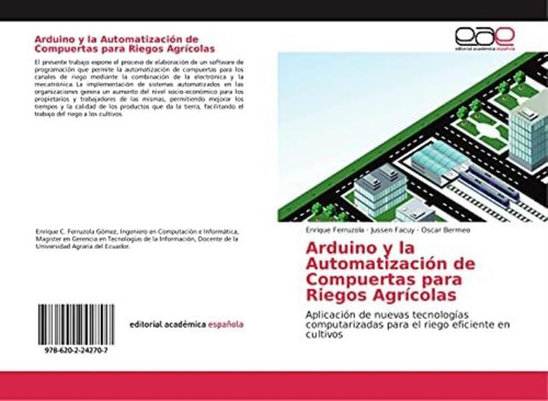 Libro: Arduino Y La Automatización De Compuertas Para Riegos