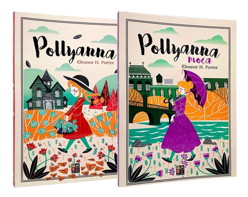 Pollyanna + Pollyanna Moça - Eleanor H. Porter - Kit Livros