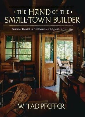 The Hand Of The Small Town Builder : Vernacular Summer Ar...