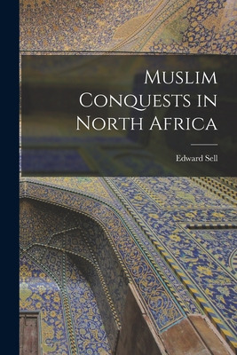 Libro Muslim Conquests In North Africa - Sell, Edward 183...