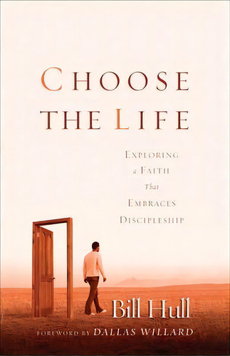 Choose The Life, De Bill Hull. Editorial Baker Publishing Group, Tapa Blanda En Inglés