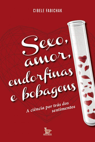 Sexo, amor, endorfinas e bobagens, de Fabichak, Cibele. Editorial Editora Urbana Ltda, capa mole em português, 2016