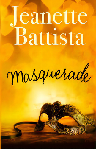 Masquerade, De Battista, Jeanette. Editorial Lightning Source Inc, Tapa Blanda En Inglés