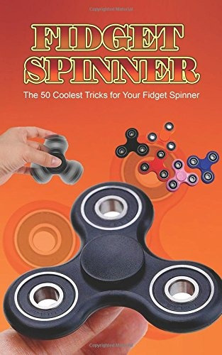 Fidget Spinner The 50 Coolest Tricks For Your Fidget Spinner