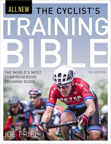 La Biblia Del Entrenamiento Para Ciclistas: La Guía De Más