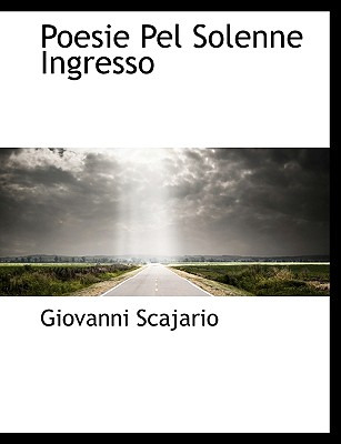 Libro Poesie Pel Solenne Ingresso - Scajario, Giovanni