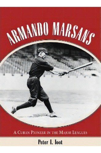 Armando Marsans, De Peter T. Toot. Editorial Mcfarland Co Inc, Tapa Blanda En Inglés