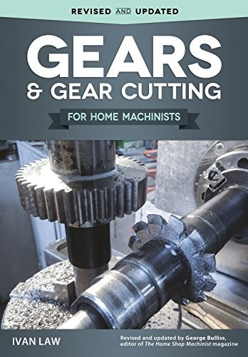 Gears And Gear Cutting For Home Machinists (fox Chapel Publi