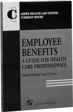 Libro Employee Benefits: A Guide For Health Care Professi...