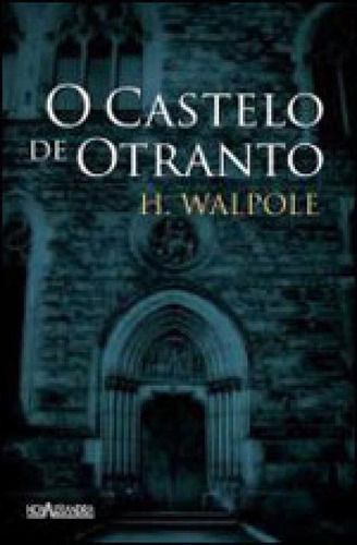O Castelo De Otranto, De Walpole, Horace. Editora Nova Alexandria, Capa Mole, Edição 1ª Edição - 2010 Em Português
