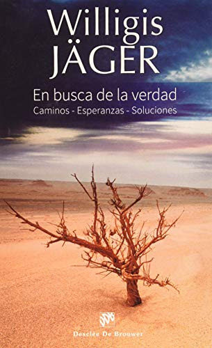 En Busca De La Verdad : Caminos, Esperanzas, Soluciones