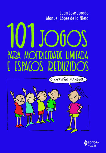101 jogos para motricidade limitada e espaços reduzidos, de Nieta, Manuel López de la. Editora Vozes Ltda., capa mole em português, 2016