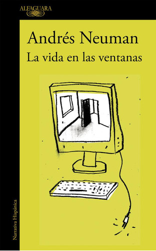 Libro: La Vida En Las Ventanas. Neuman, Andrés. Alfaguara