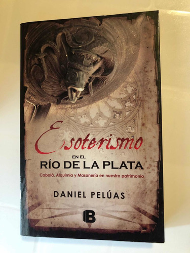 Libro Esoterismo En El Río De La Plata - Daniel Pelúas