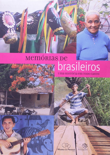 Memorias De Brasileiros - Uma Historia Em Todo Canto, De Santos, José. Editora Peiropolis, Capa Dura Em Português