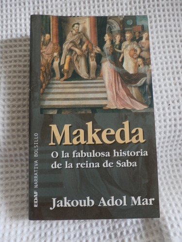 Makeda, Historia De La Reina De Saba. J  Akoud Adol Mar