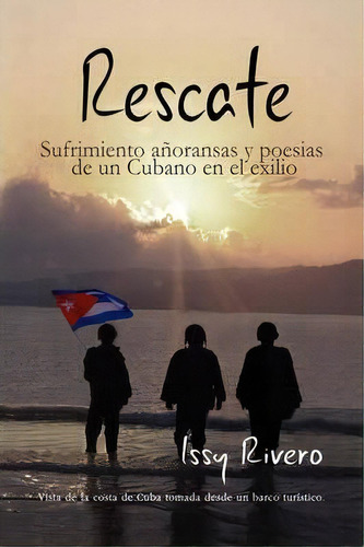 Rescate, De Isidoro Rivero. Editorial Xlibris Corporation, Tapa Blanda En Inglés