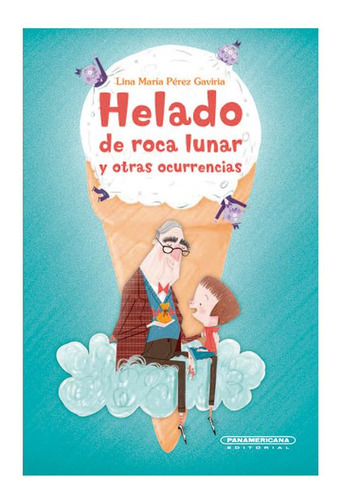 Libro Helado De Roca Lunar Y Otras Ocurrencias