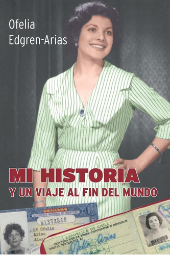 Libro: Mi Historia - Y Un Viaje Al Fin Del Mundo (spanish Ed