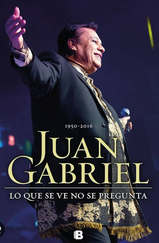 Juan Gabriel Lo Que Se Ve No Se Pregunta 