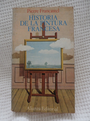 Historia De La Pintura Francesa. Pierre Francastel