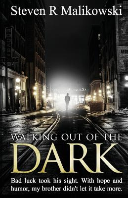 Libro Walking Out Of The Dark: Bad Luck Took His Sight. W...