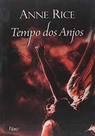 Livro Tempo Dos Anjos - Anne Rice [2010]
