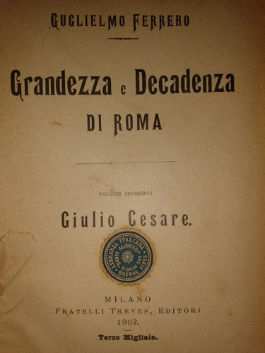 Grandeza Decadencia Roma Julio César Ferrero Italia 1902 E4