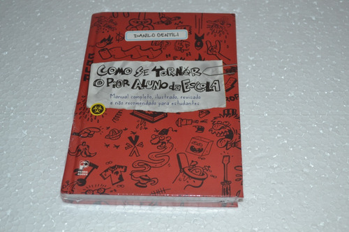 Como Se Tornar O Pior Aluno Da Escola Autor: Gentili, Danilo