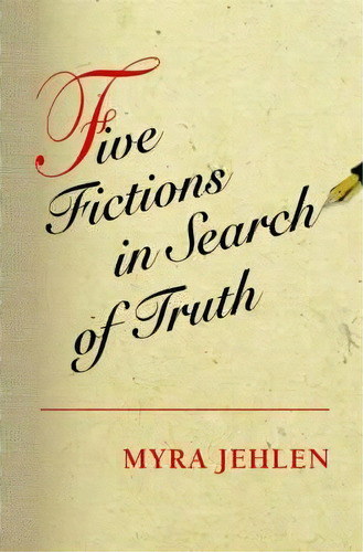 Five Fictions In Search Of Truth, De Myra Jehlen. Editorial Princeton University Press, Tapa Dura En Inglés