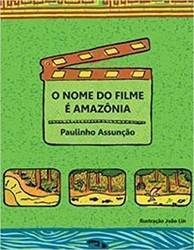 Libro Nome Do Filme É Amazônia O De Paulinho Assunção Dimens
