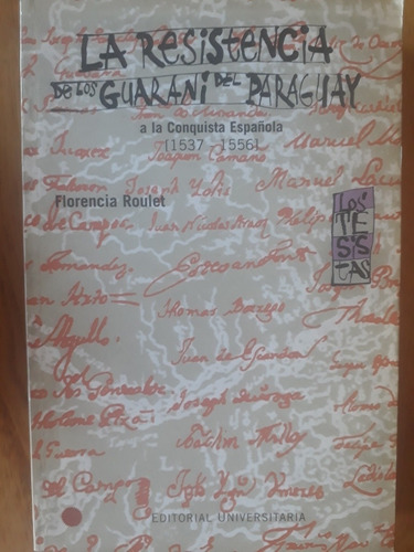 La Resistencia De Los Guaraní Del Paraguay - Florenca Roulet