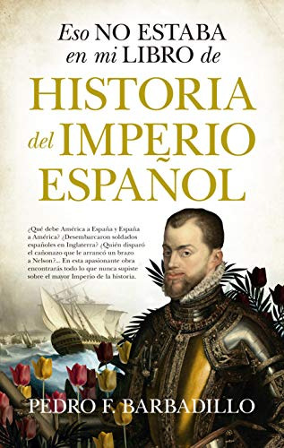Libro Eso No Estaba Hist Del Imperio Español De Barbadillo P