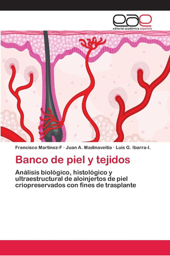 Libro: Banco De Piel Y Tejidos: Análisis Biológico, Histológ