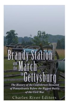 Libro Brandy Station And The March To Gettysburg: The His...