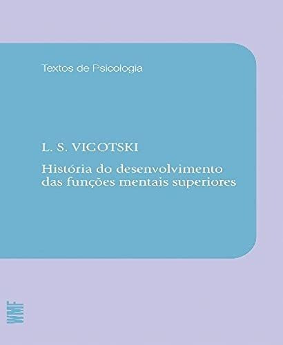 História Do Desenvolvimento Das Funções Mentais Superiores