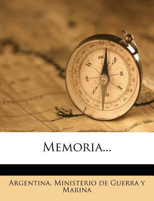 Libro Memoria... - Argentina Ministerio De Guerra Y Marina