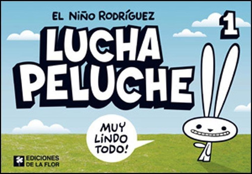 Lucha Peluche 1- Muy Lindo Todo - El Niño Rodriguez