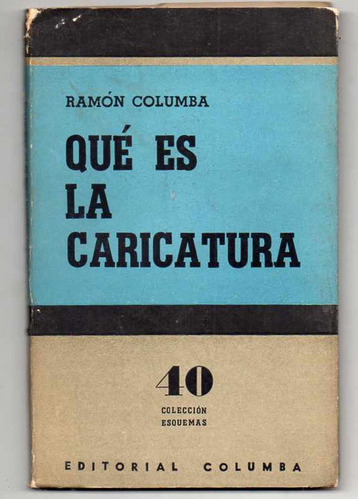 Qué Es La Caricatura - Ramón Columba .