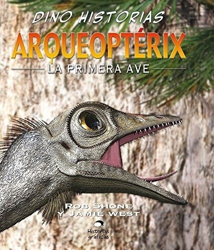 Arqueopterix - La Primera Ave - Dino Historias