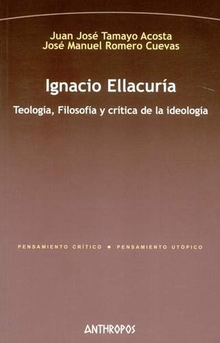 Libro Ignacio Ellacuría. Teología, Filosofía Y Crítica De La