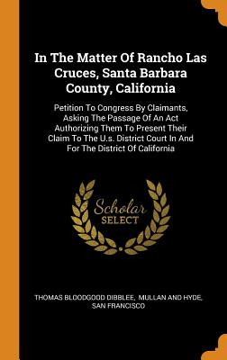 Libro In The Matter Of Rancho Las Cruces, Santa Barbara C...