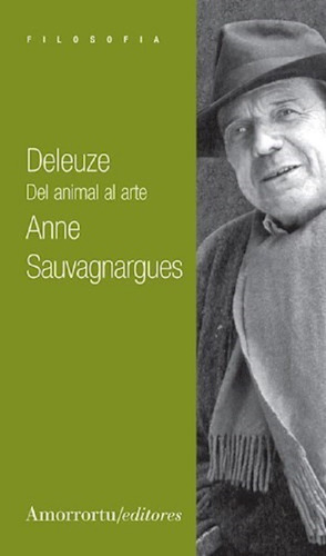 Deleuze: Del Animal Al Arte - Anne Sauvagnargues - Amorrortu