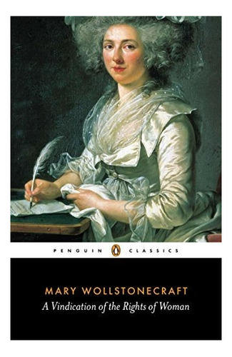 A Vindication Of The Rights Of Woman : Mary Wollstonecraft 