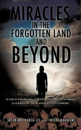 comprar Miracles In The Forgotten Land And Beyond, De Setan Lee. Editorial Xulon Press, Tapa Blanda En Inglés