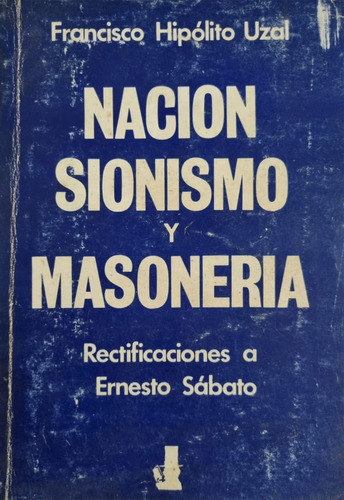 Nación, Sionismo Y Masonería Francisco Hipólito Uzal