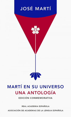 Marti En Su Universo, Una Antologia - Jose Marti