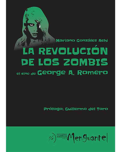 La Revolucion De Los Zombis El Cine De George A Romero - Mar